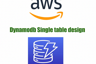 What is AWS Dynamodb single Table design?