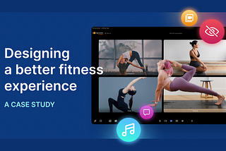 Case Study: Designing a better online fitness experience for 100ms