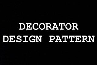 Decorator Design Pattern Nedir?