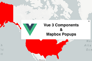 Use Mapbox Popups With Vue 3