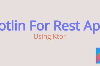 Create REST Apis using Kotlin in minutes