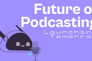 The Future of Podcasting Is Here — Experience It Tomorrow