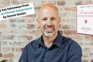 Book Review “The Accidental Solopreneur” by Dennis Geelen