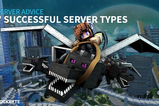 7 Types of Minecraft Servers YOU Can Succeed With