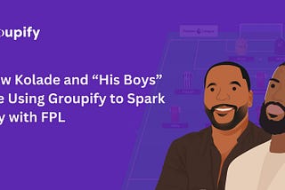 How Kolade and “His Boys” Are Using Groupify to Spark Joy This Football Season