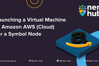 Launching a Virtual Machine in Amazon AWS (Cloud) for a Symbol Node