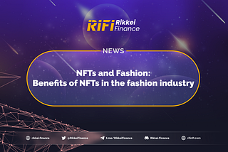 NFTs and Fashion: Benefits of NFTs in the fashion industry