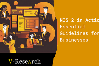 NIS 2 in Action: Essential Guidelines for Businesses