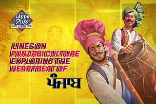 Lines on Punjabi Culture: Exploring the Heartbeat of Punjab