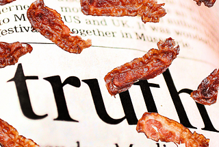 The Truth about Bacon