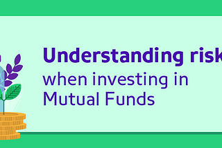 Understanding risk when investing in Mutual Funds