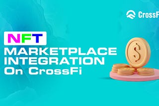 NFT Marketplace Integration on CrossFi