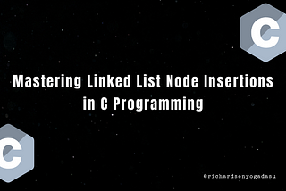 Mastering Linked List Node Insertions in C Programming: Tips for Efficient Code
