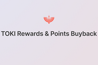 TOKI Rewards & Points Buyback