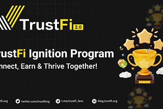 Introducing the TrustFi Ignition Program: Let’s Moon Together! 🌕
