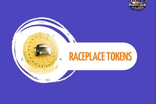 Introducing RacePlace Tokens