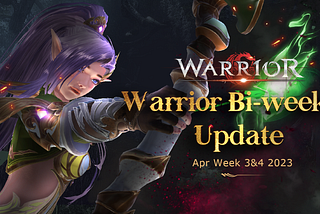 Warrior Bi-weekly Update — — Apr Week 3&4 2023