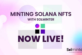 Solana NFT Minting with Solminter — Explained