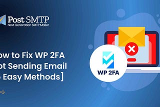 WP 2FA Not Sending Email