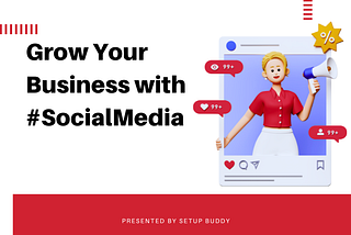Grow your Business with Social Media by setup buddy
