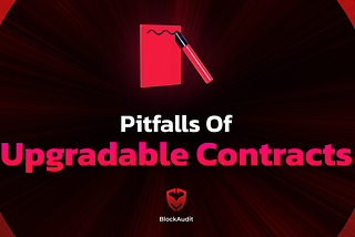 Pitfalls Of Upgradable Contracts| BlockAudit