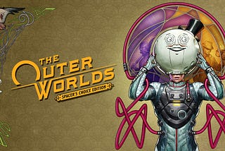 Review — The Outer Worlds: Spacer’s Choice Edition