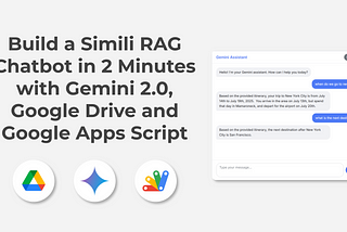 Build a Simili RAG Chatbot in 2 Minutes with Gemini 2.0, Google Drive and Google Apps Script