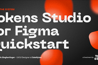 Tokens Studio for Figma – The Ultimate Quickstart