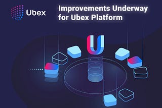 Ubex Project Developer’s Blog Tech Update