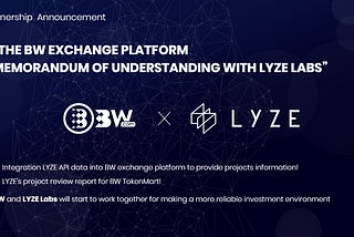 LYZE Signs MOU with BW Exchange