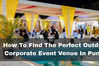Perfect Outdoor Corporate Event Venue In Pune