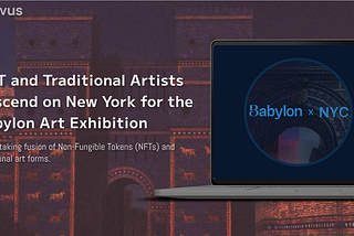 NFT and Traditional Artists Descend on New York for the Babylon Art Exhibition