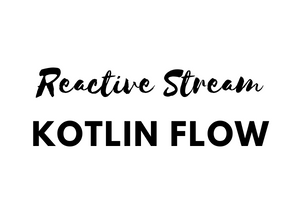 Reactive stream with Flow — Android