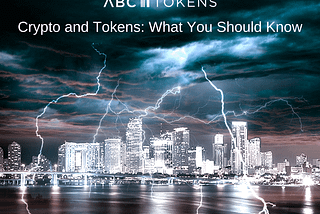 Crypto and Tokens: What You Should Know