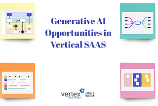 Four Key Areas of Opportunity in Generative AI Applications in Vertical SAAS