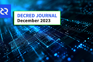 Decred Journal — December 2023