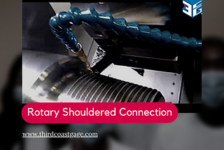 Rotary Shouldered Calibration: Ensuring Precision and Reliability