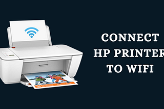 How you can connect your HP Printer to a Wireless Router?