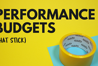 Performance Budgets That Stick