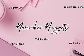 November nuggets — diagramGPT, camera confidence & more lessons