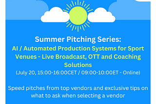 Summer Pitching Series: AI / Automated Production Systems for Sports Venues (July 20, 2023)