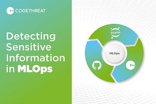 Sensitive Information Detection in MLOps: Why It Matters More Than Ever
