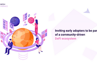 Inviting early adopters to be part of a community-driven DeFi ecosystem