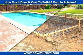 “Cost of a Pool in Arizona: Factors to Consider and Pricing Guide”