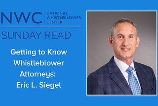 Getting to Know Whistleblower Attorneys: Eric L. Siegel