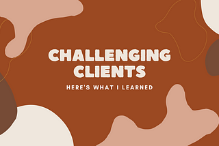 I failed to collaborate with a challenging client — here’s what I learned.