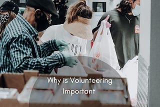 Why is Volunteering Important?