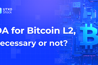 DA for Bitcoin L2, necessary or not?