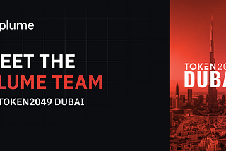 Meet the Plume Team at Token2049 Dubai 🚀