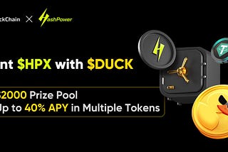 DuckChain x HashPower Staking Campaign: Turn Your $DUCK Into Power, Profits, and Prizes